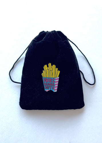 “Fries Before Guys” - French Fries Enamel/Metal Pin